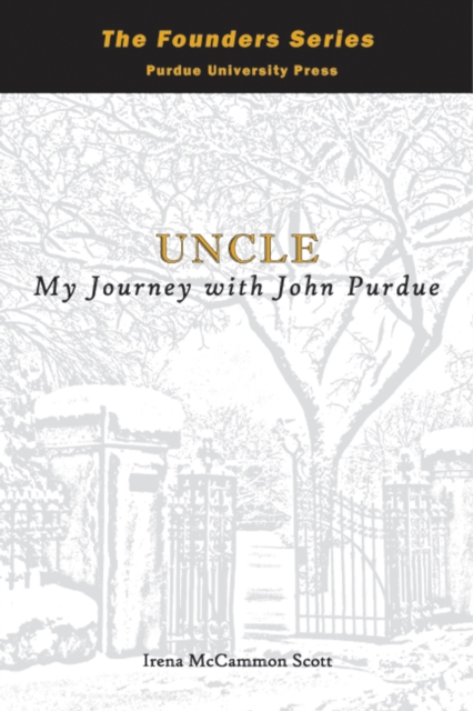 Uncle: My Journey with John Purdue - Irena Mccammon Scott