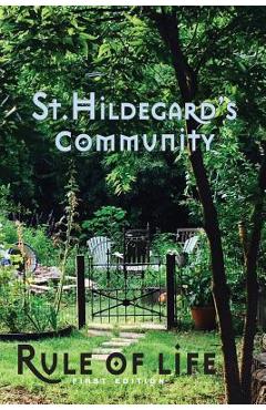 Coperta cărții 'St. Hildegard's Community Rule of Life: Summer 2017 - St Hildegard's Community'