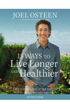 Coperta cărții '15 Ways to Live Longer and Healthier Study Guide: Life-Changing Strategies for Greater Energy, a More Focused Mind, and'