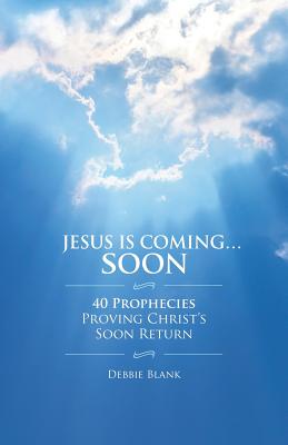 Jesus is Coming . . . Soon - Debbie Blank