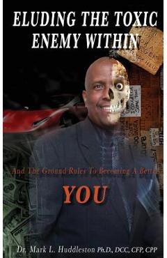 Coperta cărții 'Eluding the Toxic Enemy Within - Mark L. Huddleston Dcc C. Cpp'
