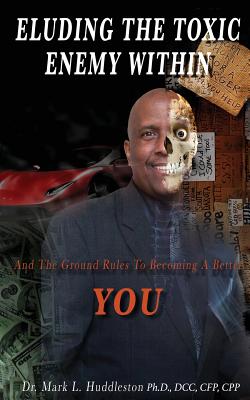 Coperta cărții 'Eluding the Toxic Enemy Within - Mark L. Huddleston Dcc C. Cpp'