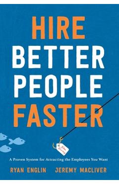 Coperta cărții 'Hire Better People Faster: A Proven System for Attracting the Employees You Want - Ryan Englin'