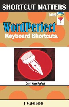 Coperta cărții 'Corel WordPerfect Keyboard Shortcuts - U. C. Books'