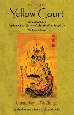 Coperta cărții 'Yellow Court: The Exalted One's Scripture on the  External Illumination of the Yellow Court - Wu Chengzi'