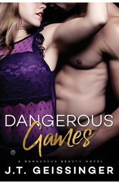 Coperta cărții 'Dangerous Games - J. T. Geissinger'