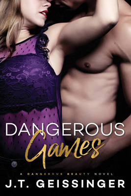 Dangerous Games - J. T. Geissinger