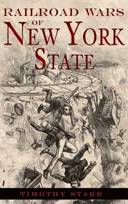 Coperta cărții 'Railroad Wars of New York State - Timothy Starr'