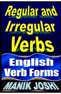 Poza produsului Regular and Irregular Verbs: English Verb Forms - Manik Joshi