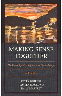Coperta cărții 'Making Sense Together: The Intersubjective Approach to Psychotherapy - Peter Buirski'