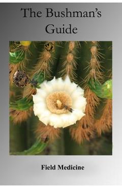 Poza produsului Bushman's Guide to Field Medicine (Value Edition): Using Medicinal Plants for First Aid - Arizona Bushman
