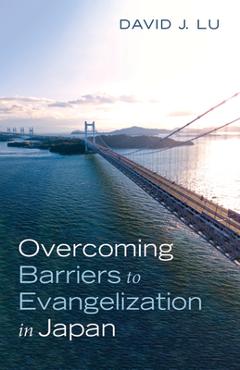Coperta cărții 'Overcoming Barriers to Evangelization in Japan - David J. Lu'