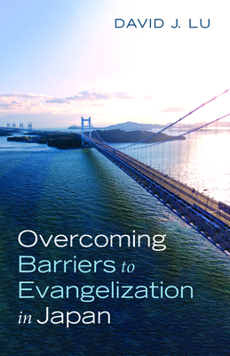Coperta cărții 'Overcoming Barriers to Evangelization in Japan - David J. Lu'