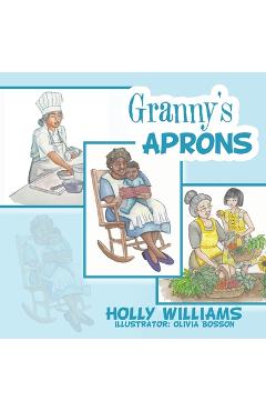 Poza produsului Granny's Aprons - Holly Williams