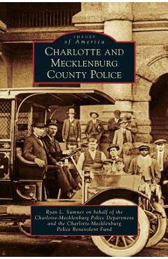 Coperta cărții 'Charlotte and Mecklenburg County Police - Ryan L. Sumner'