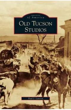 Poza produsului Old Tucson Studios - Paul J. Lawton