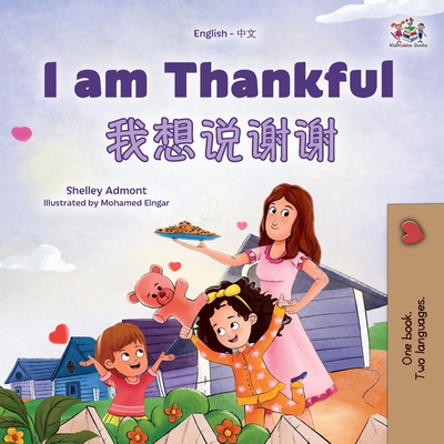 I am Thankful (English Chinese Bilingual Children's Book) - Shelley Admont