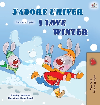 Coperta cărții 'I Love Winter (French English Bilingual Children's Book) - Shelley Admont'
