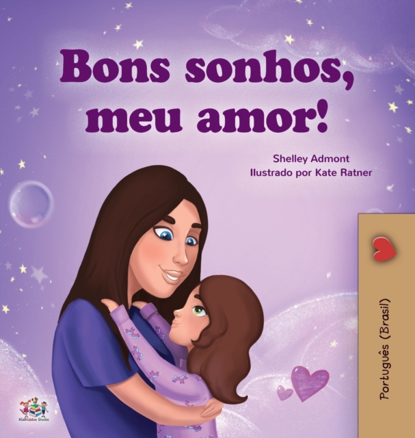 Sweet Dreams, My Love (Portuguese Children's Book for Kids -Brazil): Brazilian Portuguese - Shelley Admont
