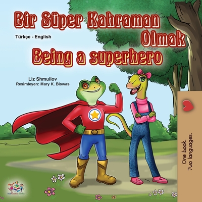 Being a Superhero (Turkish English Bilingual Book for Kids) - Liz Shmuilov