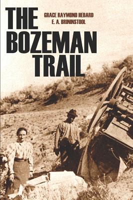 The Bozeman Trail (Annotated) - E. A. Brininstool