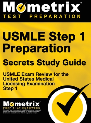 USMLE Step 1 Preparation Secrets Study Guide: USMLE Exam Review for the United States Medical Licensing Examination Step 1 - Mometrix Medical Licensing Test Team