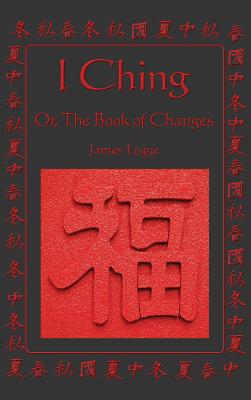 Coperta cărții 'I Ching: Or, the Book of Changes - James Legge'