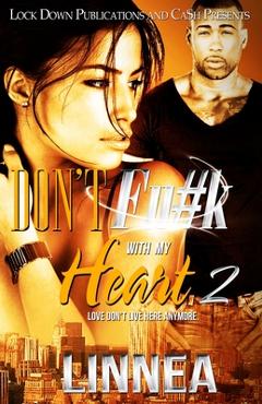 Coperta cărții 'Don't Fu#k With My Heart 2: Love Don't Live Here Anymore - Linnea'