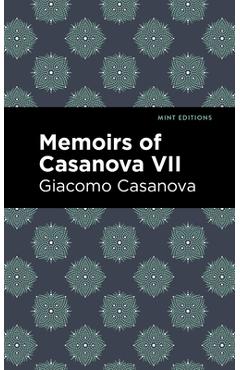 Coperta cărții 'Memoirs of Casanova Volume VII - Giacomo Casanova'