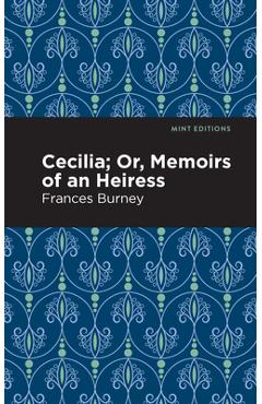 Coperta cărții 'Cecilia; Or, Memoirs of an Heiress - Frances Burney'