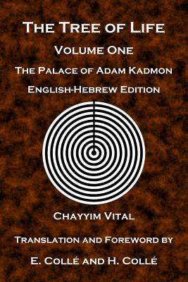 The Tree of Life: The Palace of Adam Kadmon - English-Hebrew Edition - E. Colle