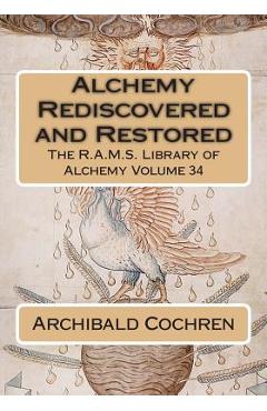 Coperta cărții 'Alchemy Rediscovered and Restored - Philip N. Wheeler'