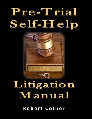 Coperta cărții 'Pre-Trial Self-Help Litigation Manual - Robert Cotner'