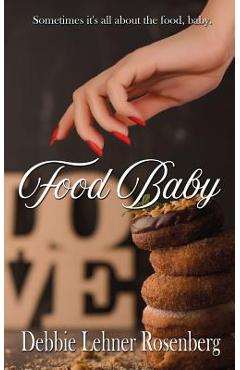 Coperta cărții 'Food Baby - Debbie Lehner Rosenberg'