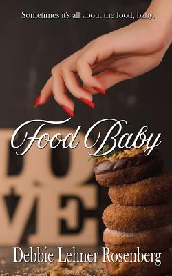 Coperta cărții 'Food Baby - Debbie Lehner Rosenberg'
