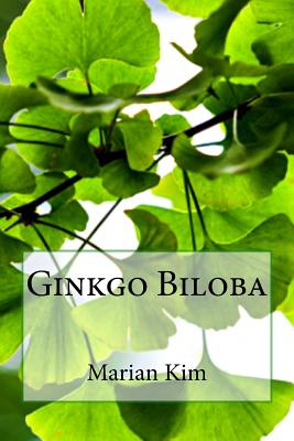 Ginkgo Biloba - Marian Kim