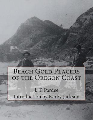 Coperta cărții 'Beach Gold Placers of the Oregon Coast - Kerby Jackson'