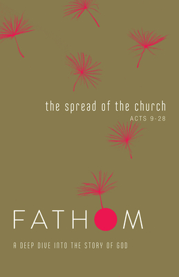Fathom Bible Studies: The Spread of the Church Student Journal (Acts 9-28) - Sara Galyon
