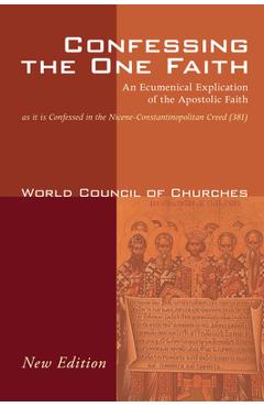 Coperta cărții 'Confessing the One Faith, Revised Edition - World Council Of Churches'
