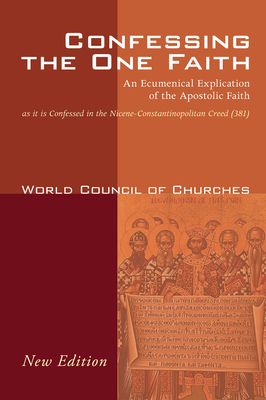 Coperta cărții 'Confessing the One Faith, Revised Edition - World Council Of Churches'