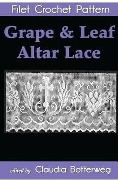 Coperta cărții 'Grape & Leaf Altar Lace Filet Crochet Pattern: Complete Instructions and Chart - Minnie Hoffinger'