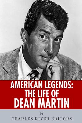 Coperta cărții 'American Legends: The Life of Dean Martin - Charles River'