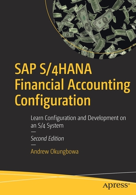 SAP S/4hana Financial Accounting Configuration: Learn Configuration and Development on an S/4 System - Andrew Okungbowa