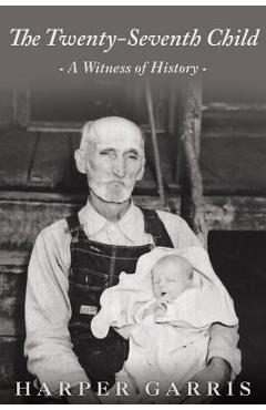 Coperta cărții 'The Twenty-Seventh Child: A Witness of History - Harper Garris'