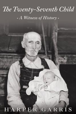 The Twenty-Seventh Child: A Witness of History - Harper Garris