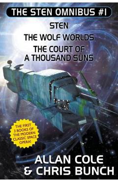 Coperta cărții 'The Sten Omnibus #1: Sten, The Wolf Worlds, The Court of a Thousand Suns - Allan Cole'