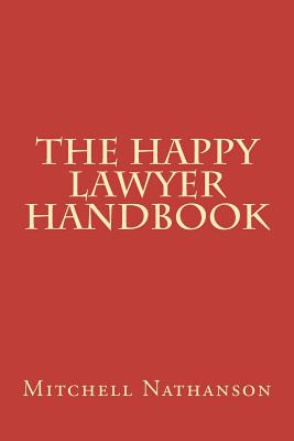 The Happy Lawyer Handbook - Mitchell Nathanson