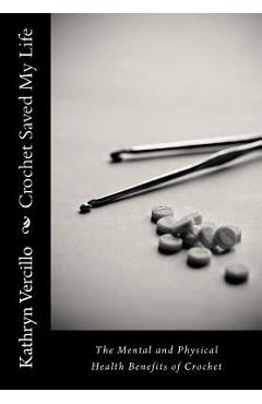 Coperta cărții 'Crochet Saved My Life: The Mental and Physical Health Benefits of Crochet - Julie Michelle'