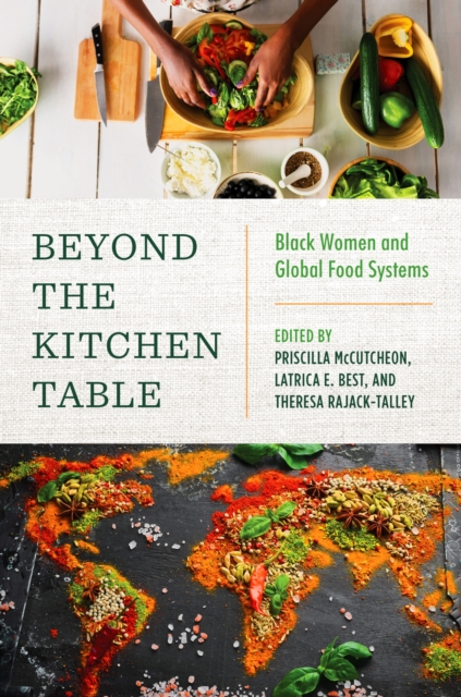 Beyond the Kitchen Table: Black Women and Global Food Systems - Priscilla Mccutcheon