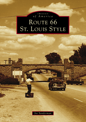 Route 66 St. Louis Style - Joseph R. Sonderman
